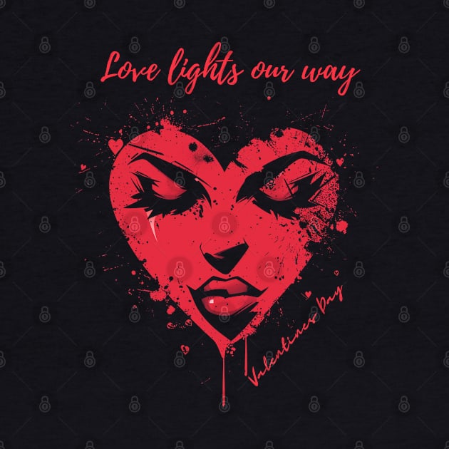 Love lights our way. A Valentines Day Celebration Quote With Heart-Shaped Woman by DivShot 